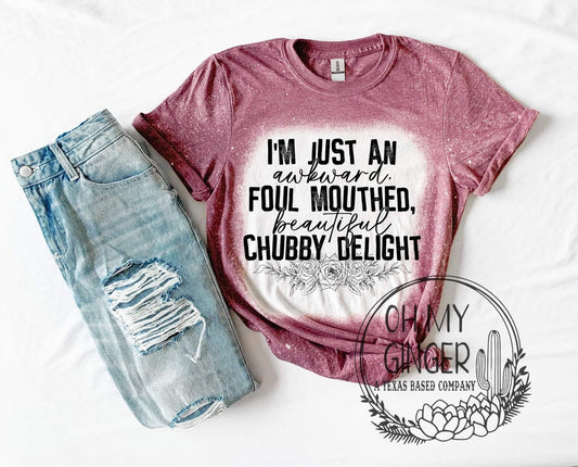 Awkward, Foul Mouthed, Beautiful, Chubby Delight