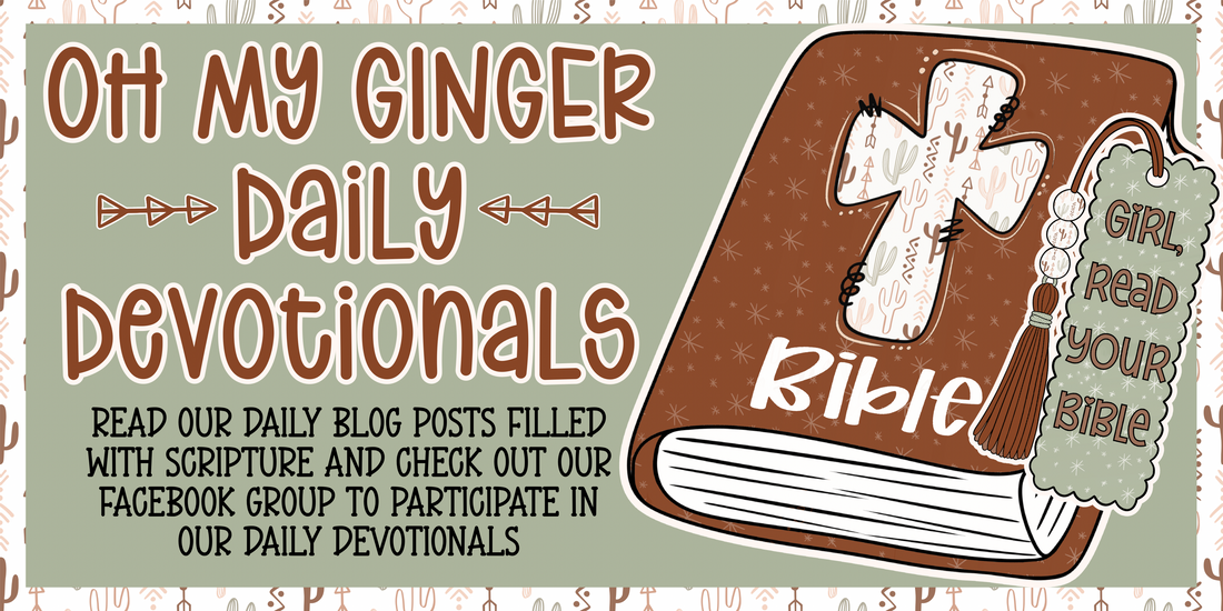 Welcome to Oh My Ginger’s Daily Devotionals!