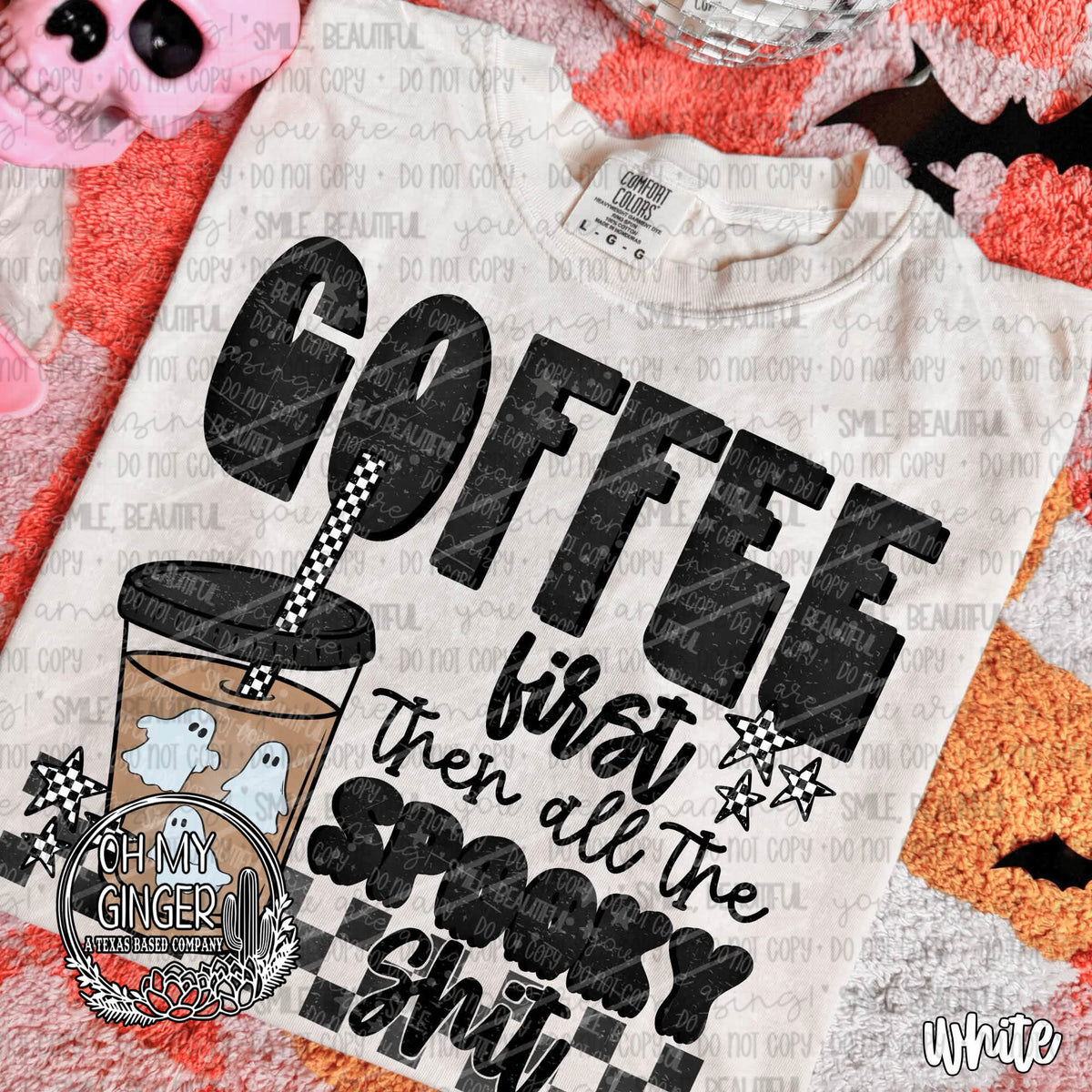 Coffee First Then All The Spooky Shit adult apparel design featuring bold Coffee First Then All The Spooky Shit typography for caffeine-loving Halloween fans by Oh My Ginger