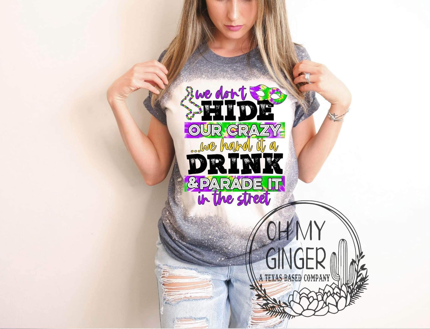 We Don’t Hide Our Crazy - Mardi Gras